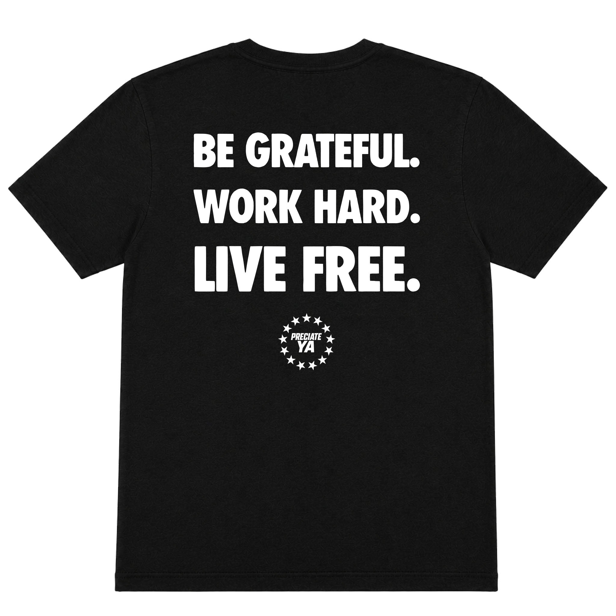 "Be Grateful. Work Hard. Live Free." Tee Black