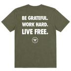 "Be Grateful. Work Hard. Live Free." Tee Military Green