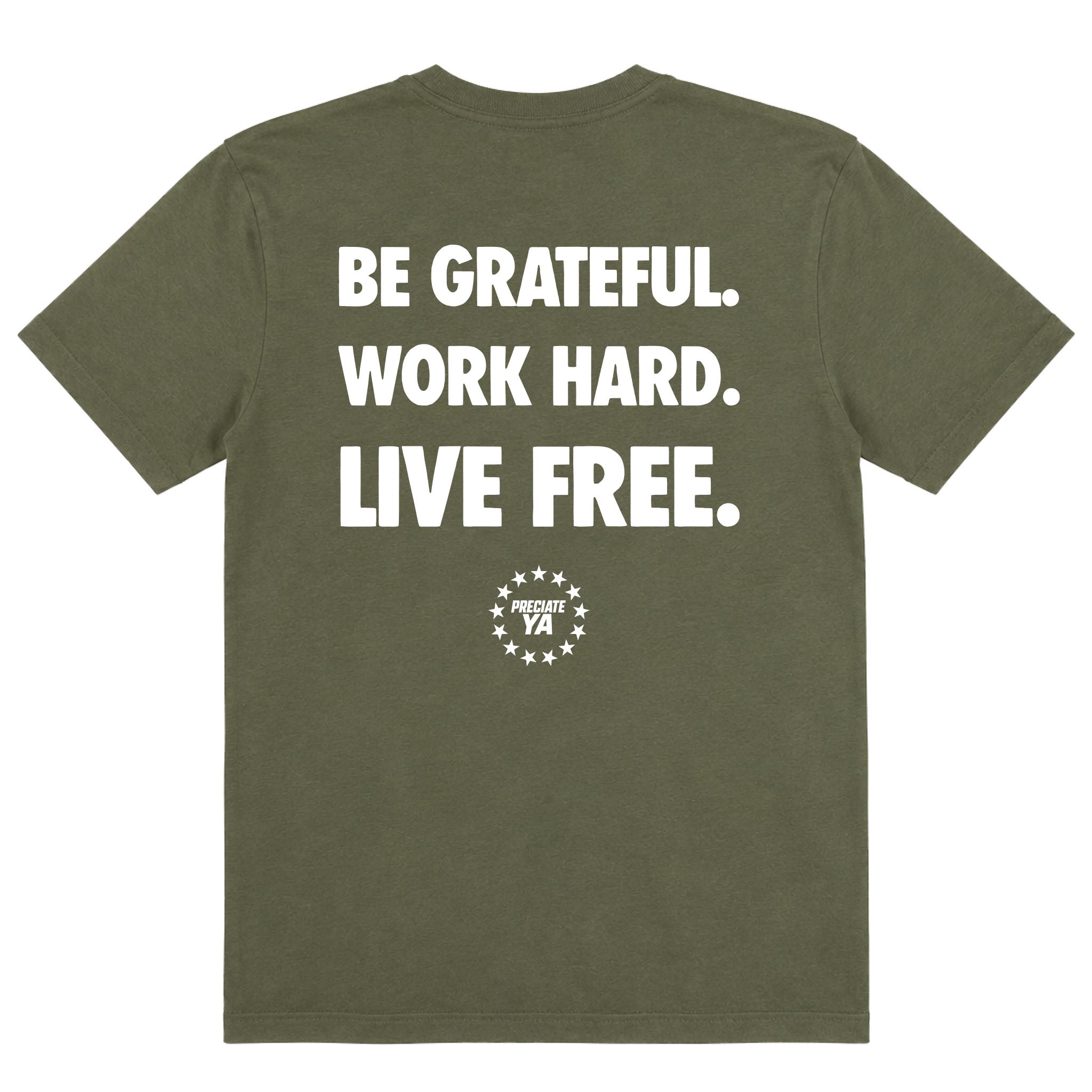 "Be Grateful. Work Hard. Live Free." Tee Military Green