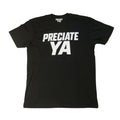 "PRECIATE YA" Classic Black T-Shirt