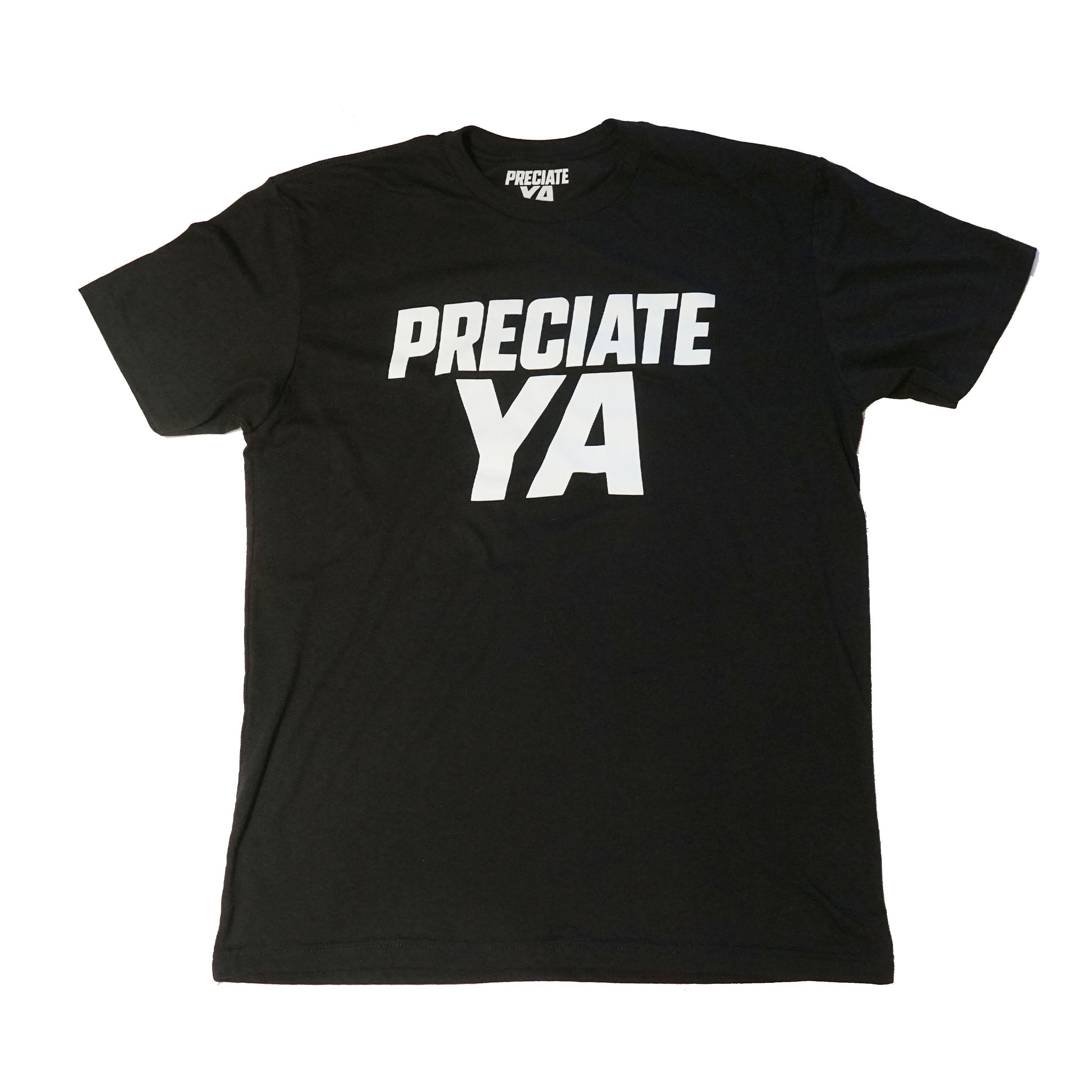 "PRECIATE YA" Classic Black T-Shirt